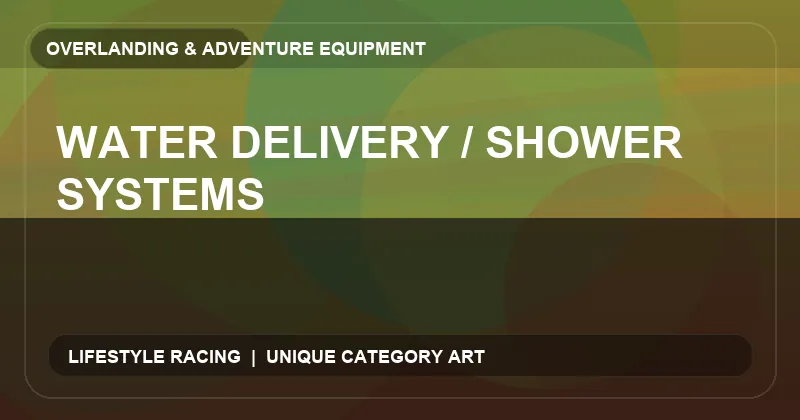 Water Delivery / Shower Systems